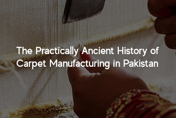 History of Carpet making in Pakistan